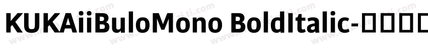 KUKAiiBuloMono BoldItalic字体转换